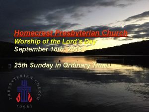 Homecrest Presbyterian Church Worship of the Lords Day