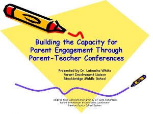 Building the Capacity for Parent Engagement Through ParentTeacher