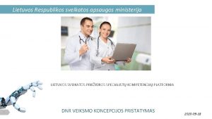 Lietuvos Respublikos sveikatos apsaugos ministerija LIETUVOS SVEIKATOS PRIEIROS