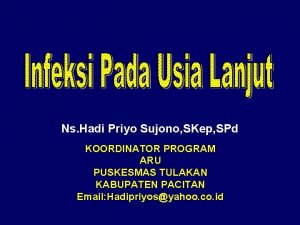 Ns Hadi Priyo Sujono SKep SPd KOORDINATOR PROGRAM