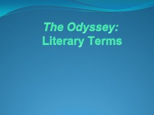 The Odyssey Literary Terms Epic 2 Question What