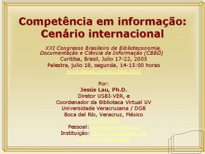 Competncia em informao Cenrio internacional XXI Congresso Brasileiro