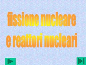 Fissione nucleare reazione che produce la trasformazione di