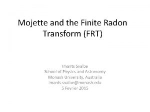 Mojette and the Finite Radon Transform FRT Imants