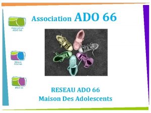 Association ADO 66 RESEAU ADO 66 Maison Des