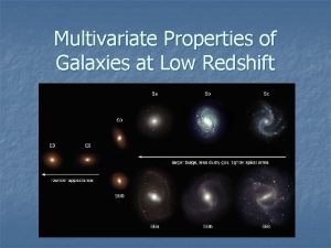 Multivariate Properties of Galaxies at Low Redshift Galaxy