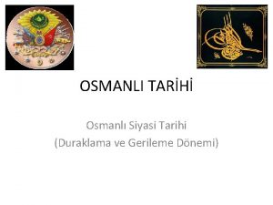 OSMANLI TARH Osmanl Siyasi Tarihi Duraklama ve Gerileme