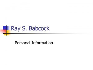 Ray S Babcock Personal Information Ray S Babcock