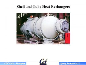 Shell and Tube Heat Exchangers CBE 150 A