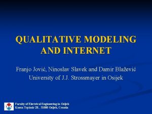 QUALITATIVE MODELING AND INTERNET Franjo Jovi Ninoslav Slavek