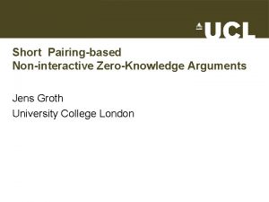 Short Pairingbased Noninteractive ZeroKnowledge Arguments Jens Groth University