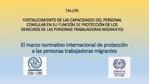 TALLER FORTALECIMIENTO DE LAS CAPACIDADES DEL PERSONAL CONSULAR