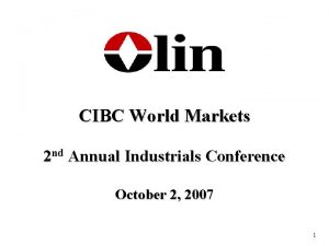 CIBC World Markets 2 nd Annual Industrials Conference