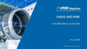 OASIS AND RMS FOR AEROSPACE AUDITORS 01 Jul2019