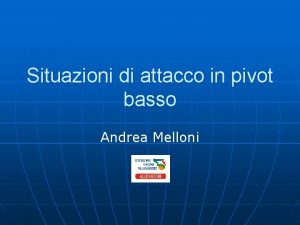 Situazioni di attacco in pivot basso Andrea Melloni