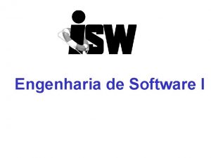 Engenharia de Software I Engenharia de Software I