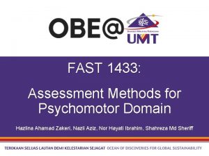 FAST 1433 Assessment Methods for Psychomotor Domain Hazlina