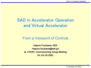SAD in Accelerator Operation and Virtual Accelerator From