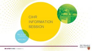 CIHR INFORMATION SESSION May 30 2019 1 30