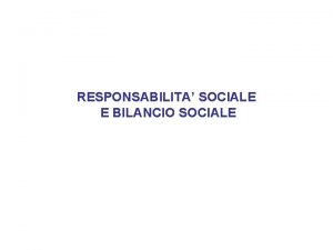 RESPONSABILITA SOCIALE E BILANCIO SOCIALE 1 2 3