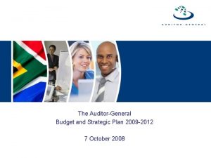 The AuditorGeneral Budget and Strategic Plan 2009 2012