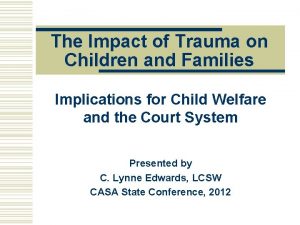 The Impact of Trauma on Children and Families