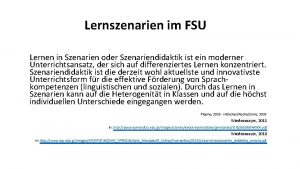 Lernszenarien im FSU Lernen in Szenarien oder Szenariendidaktik