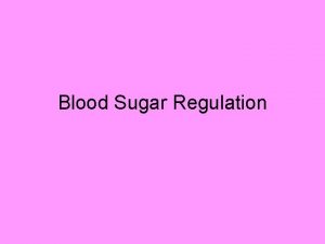 Blood Sugar Regulation Remember me Why does your