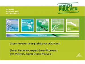 Groen Proeven in de praktijk van AOCOost Peter