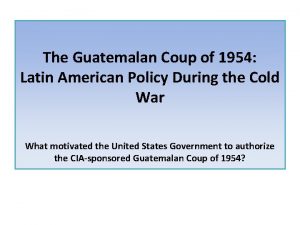 The Guatemalan Coup of 1954 Latin American Policy