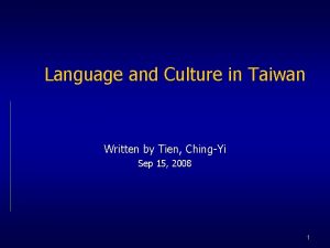 Language and Culture in Taiwan Written by Tien