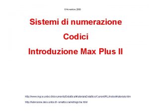 8 Novembre 2000 Sistemi di numerazione Codici Introduzione