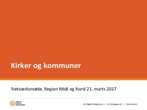 Kirker og kommuner Netvrksmde Region Midt og Nord