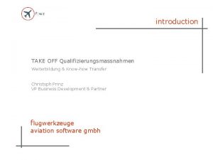 introduction TAKE OFF Qualifizierungsmassnahmen Weiterbildung Knowhow Transfer Christoph