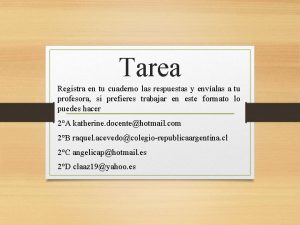 Tarea Registra en tu cuaderno las respuestas y