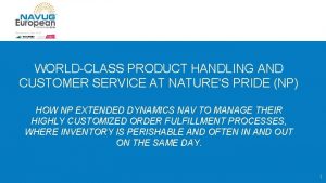 WORLDCLASS PRODUCT HANDLING AND CUSTOMER SERVICE AT NATURES