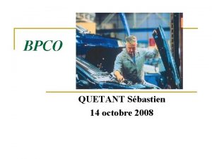 BPCO QUETANT Sbastien 14 octobre 2008 Quelques rappels