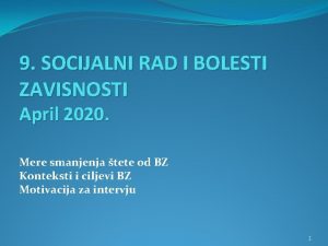 9 SOCIJALNI RAD I BOLESTI ZAVISNOSTI April 2020