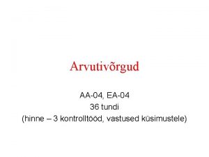 Arvutivrgud AA04 EA04 36 tundi hinne 3 kontrolltd