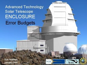 Advanced Technology Solar Telescope ENCLOSURE Error Budgets Rob