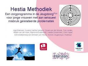 Hestia Methodiek Een zorgprogramma in de Jeugdzorg Plus