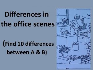 Differences in the office scenes Find 10 differences