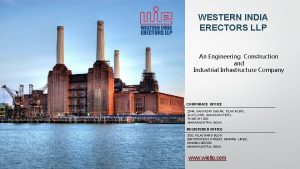 WESTERN INDIA ERECTORS LLP An Engineering Construction and