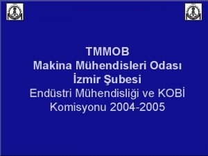 TMMOB Makina Mhendisleri Odas zmir ubesi Endstri Mhendislii