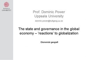 Prof Dominic Power Uppsala University dominic powerkultgeog uu