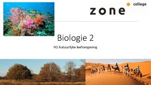 Biologie 2 H 1 Natuurlijke leefomgeving Deze les