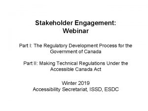 Stakeholder Engagement Webinar Part I The Regulatory Development