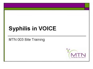 Syphilis in VOICE MTN 003 Site Training Scenario