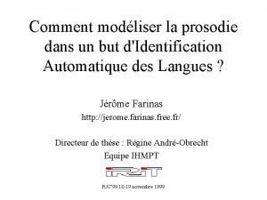 Comment modliser la prosodie dans un but dIdentification