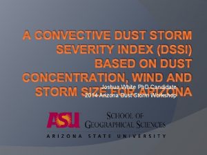 A CONVECTIVE DUST STORM SEVERITY INDEX DSSI BASED